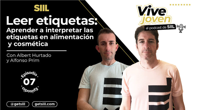 Descubre Cómo Leer Etiquetas en Cosmética y Alimentación para que no te la cuelen. Episodio 7 del podcast de SIIL